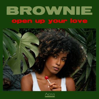 BROWNIE - open up your love