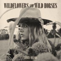 Lainey Wilson - Wildflowers and Wild Horses (Single Version)