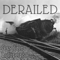 Gasoline Lollipops - Derailed