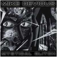 Mike Devious - Mystical Glitch