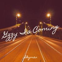 Skyman - Gzzy Is Coming (Explicit)