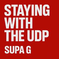 Supa G - Staying With The UDP