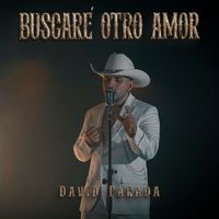 David Parada - Buscaré Otro Amor