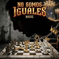 NADIE - No Somos Iguales (Explicit)