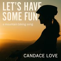 Candace Love - LET'S HAVE SOME FUN