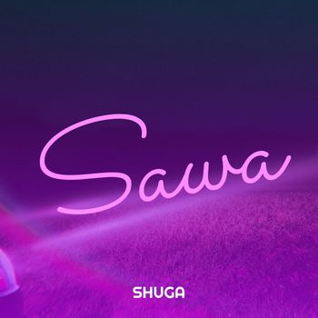 SHUGA - Sawa