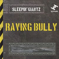 Sleepin' Giantz - Raving Bully