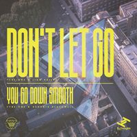 Fybe:One - Don't Let Go / You Go Down Smooth