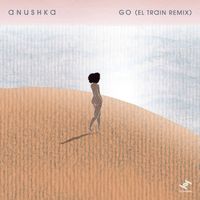 Anushka - Go (El Train Remix)