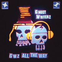 Ghost Writerz - GWz All the Way