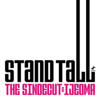 The Sindecut, Ijeoma - Stand Tall