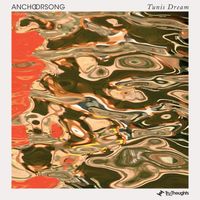 Anchorsong - Tunis Dream
