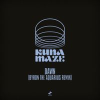 Kuna Maze - Dawn (Byron The Aquarius Remix)
