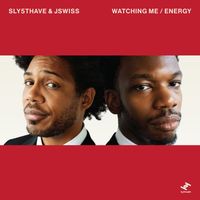 Sly5thAve, JSWISS - Watching Me / Energy