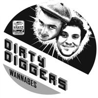 Dirty Diggers - Wannabes