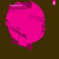 Jumbonics - Super-Baxophone