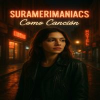 SURAMERIMANIACS - Como Canción