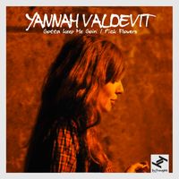 Yannah Valdevit - Gotta Keep Me Goin' / Pick Flowers