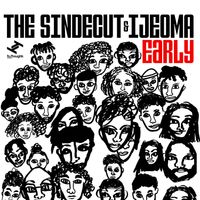 The Sindecut, Ijeoma - Early