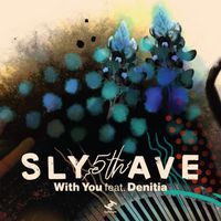 Sly5thAve - With You