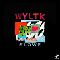 Slowe - WYLTK