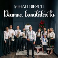 Mihai Priescu - Doamne, Bunătatea Ta