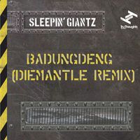 Sleepin' Giantz - Badungdeng (DieMantle Remix)