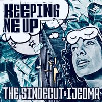 The Sindecut, Ijeoma - Keeping Me Up