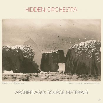 Hidden Orchestra - Archipelago (Source Materials)