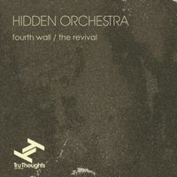 Hidden Orchestra - Fourth Wall / The Revival