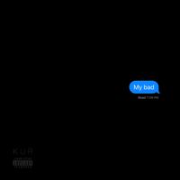 KUR - My Bad (Explicit)