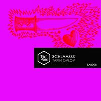 Schlaasss - Tapin ovlov (Explicit)
