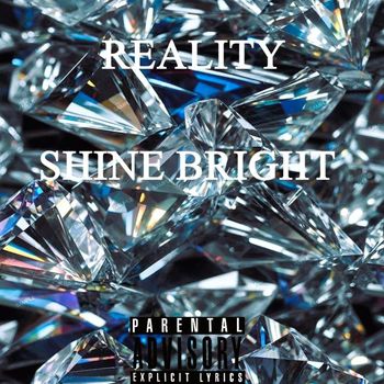 Reality - Shine Bright (Explicit)