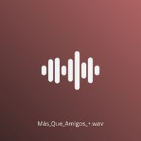 Carlos - Más Que Amigos_+ (Archivos Guardados 2022)