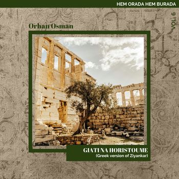 Orhan Osman - Giati Na Horistoume (Greek version of Ziyankar)