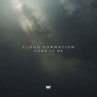 Cloud Formation - Come To Me