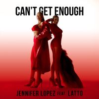 Jennifer Lopez, Latto - Can't Get Enough (Explicit)