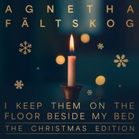 Agnetha Fältskog - I Keep Them On The Floor Beside My Bed (The Christmas Edition)