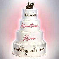 LOCASH - Hometown Home (Wedding Cake Mix)