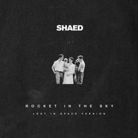 SHAED - Rocket in the Sky (lost in space version)