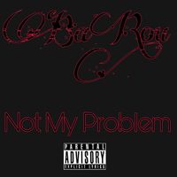 BaRou - Not My Problem (Explicit)