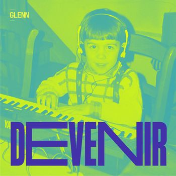 Glenn - Devenir (Explicit)