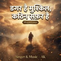 AK - Dagar Hai Mushkil Kathin Safar