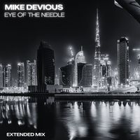 Mike Devious - Eye of the Needle (Extended Mix)