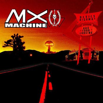 MX Machine - Devils Highway (Explicit)