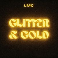 LMC - Glitter & Gold