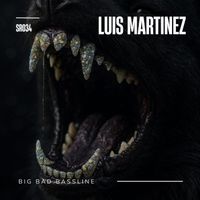Luis Martinez (DE) - Big Bad Bassline