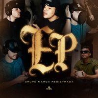 Grupo Marca Registrada - EP (Explicit)