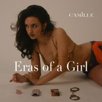 CAMILLE - Eras of a Girl (Explicit)