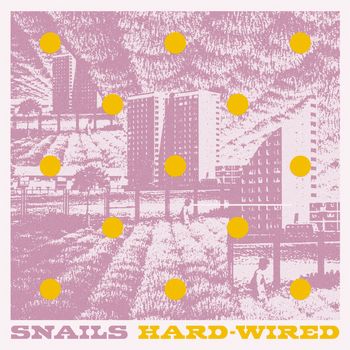 Snails - Hard Wired